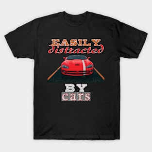 Easily distracted by cars T-Shirt